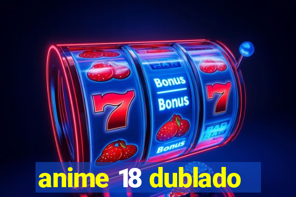 anime 18 dublado